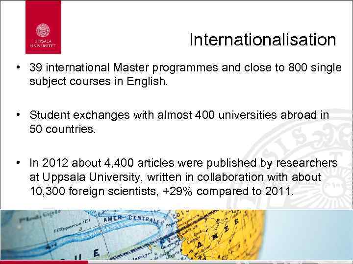 Internationalisation • 39 international Master programmes and close to 800 single subject courses in