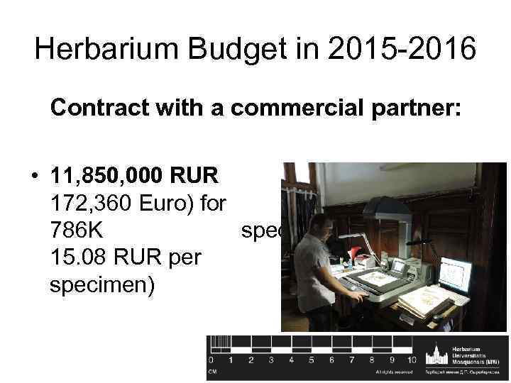 Herbarium Budget in 2015 -2016 Contract with a commercial partner: • 11, 850, 000