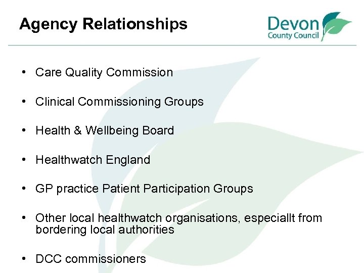 Agency Relationships • Care Quality Commission • Clinical Commissioning Groups • Health & Wellbeing