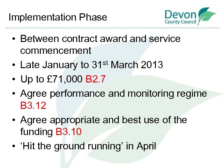 Implementation Phase • Between contract award and service commencement • Late January to 31