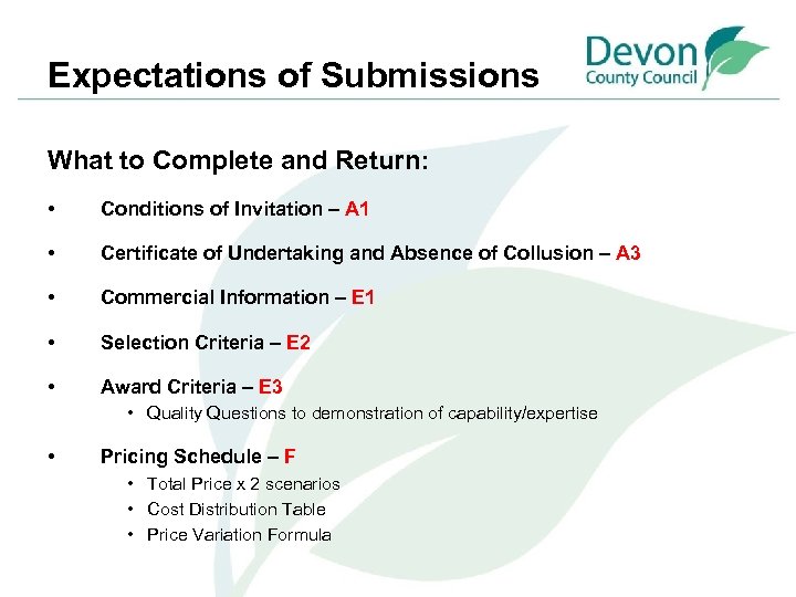 Expectations of Submissions What to Complete and Return: • Conditions of Invitation – A