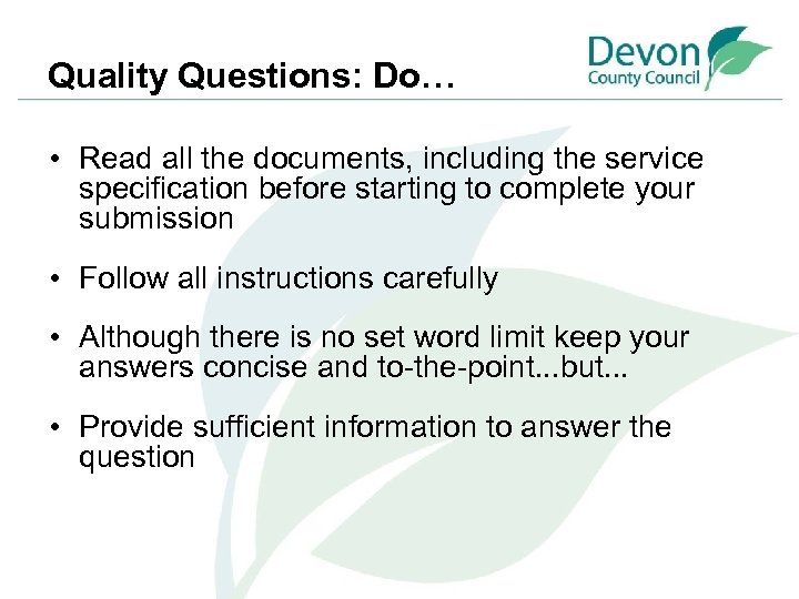 Quality Questions: Do… • Read all the documents, including the service specification before starting