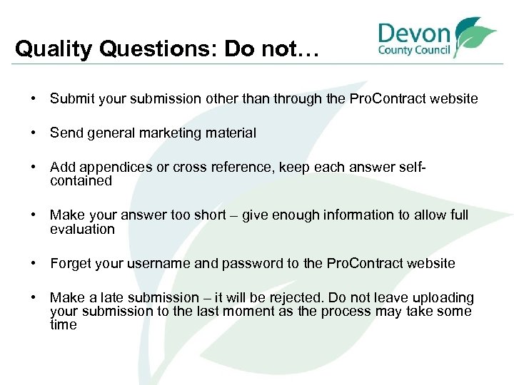 Quality Questions: Do not… • Submit your submission other than through the Pro. Contract