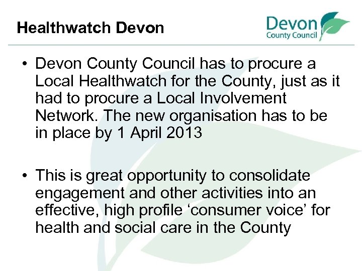 Healthwatch Devon • Devon County Council has to procure a Local Healthwatch for the