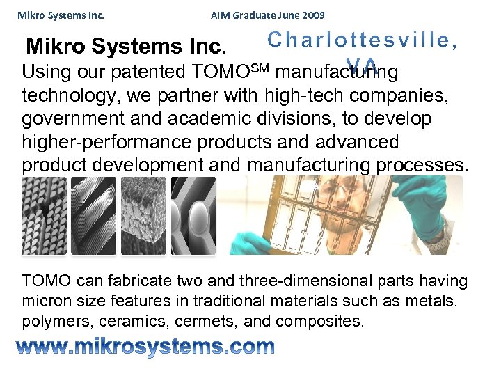 Mikro Systems Inc. AIM Graduate June 2009 Mikro Systems Inc. Using our patented TOMOSM