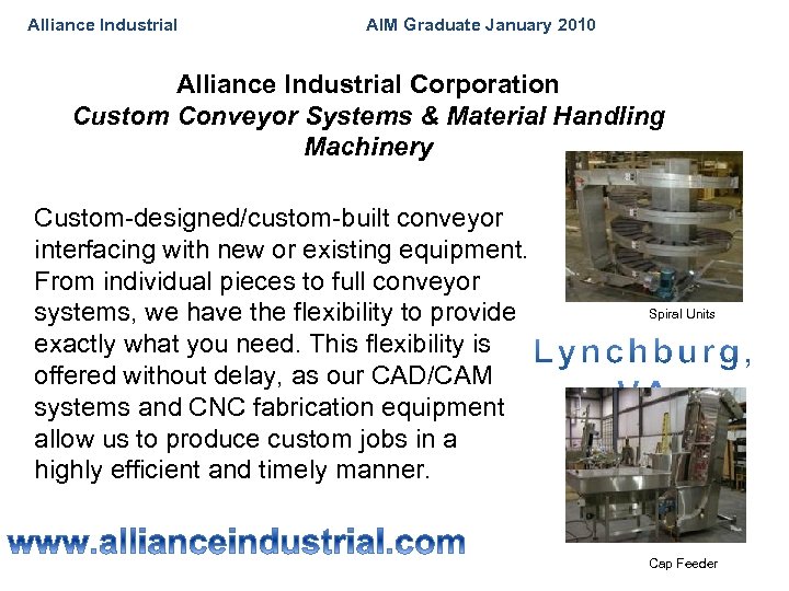 Alliance Industrial AIM Graduate January 2010 Alliance Industrial Corporation Custom Conveyor Systems & Material