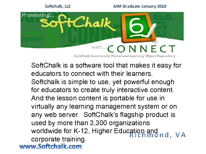 Softchalk, LLC AIM Graduate January 2010 Soft. Chalk is a software tool that makes
