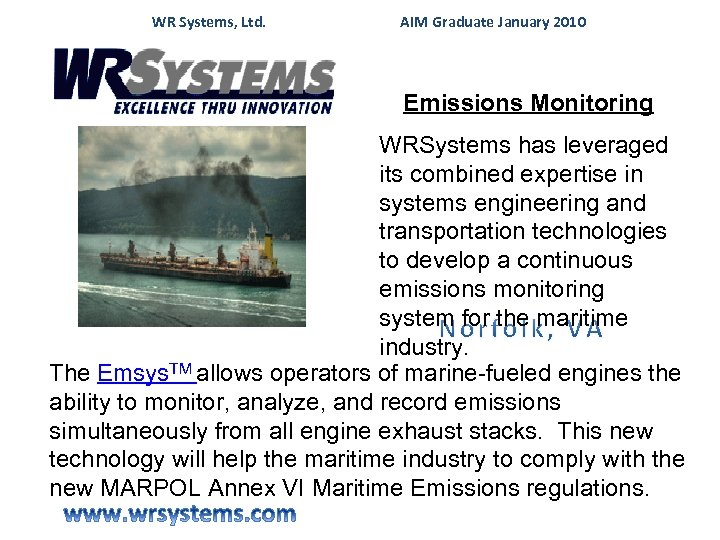  WR Systems, Ltd. AIM Graduate January 2010 Emissions Monitoring WRSystems has leveraged its
