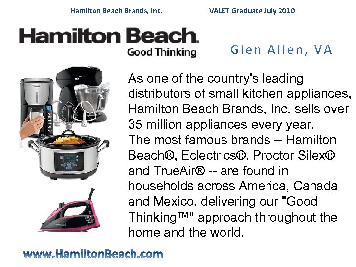  Hamilton Beach Brands, Inc. VALET Graduate July 2010 As one of the country's