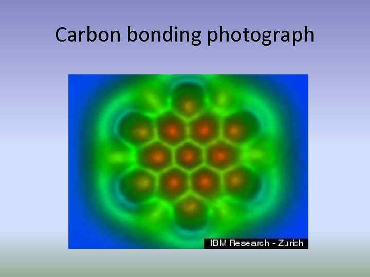 Carbon bonding photograph 