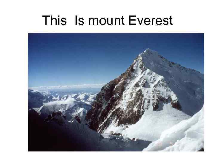 This Is mount Everest 