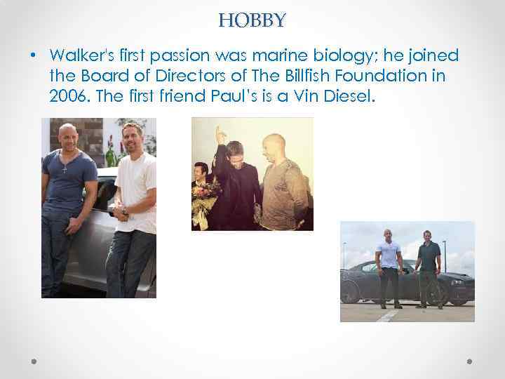 HOBBY • Walker's first passion was marine biology; he joined the Board of Directors