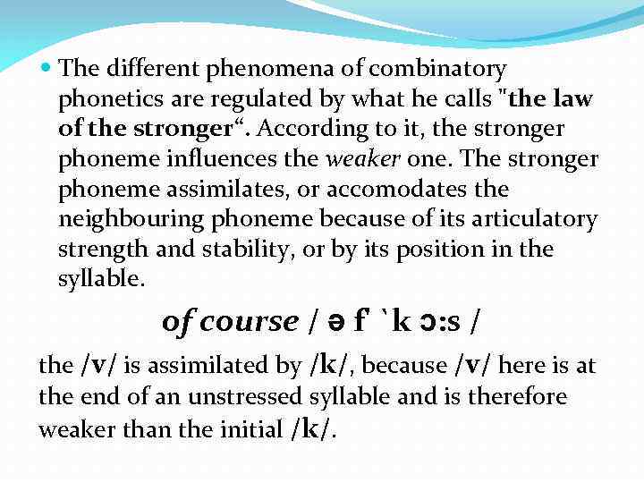  The different phenomena of combinatory phonetics are regulated by what he calls 