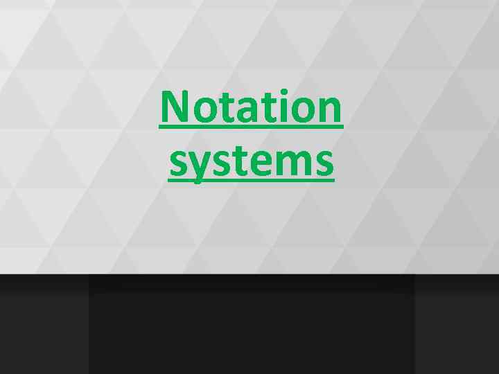 Notation systems 