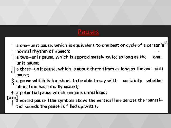  Pauses The prosodic transcription includes the following set of symbols: 