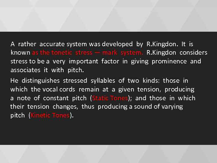A rather accurate system was developed by R. Kingdon. It is known as the