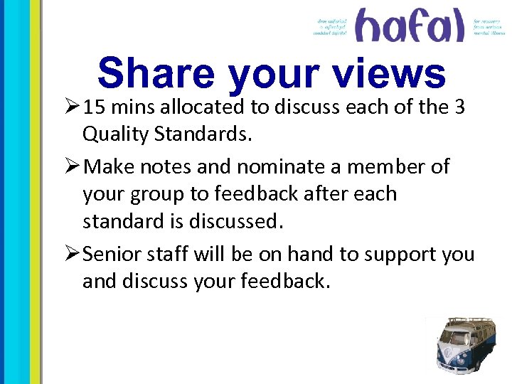 Share your views Ø 15 mins allocated to discuss each of the 3 Quality