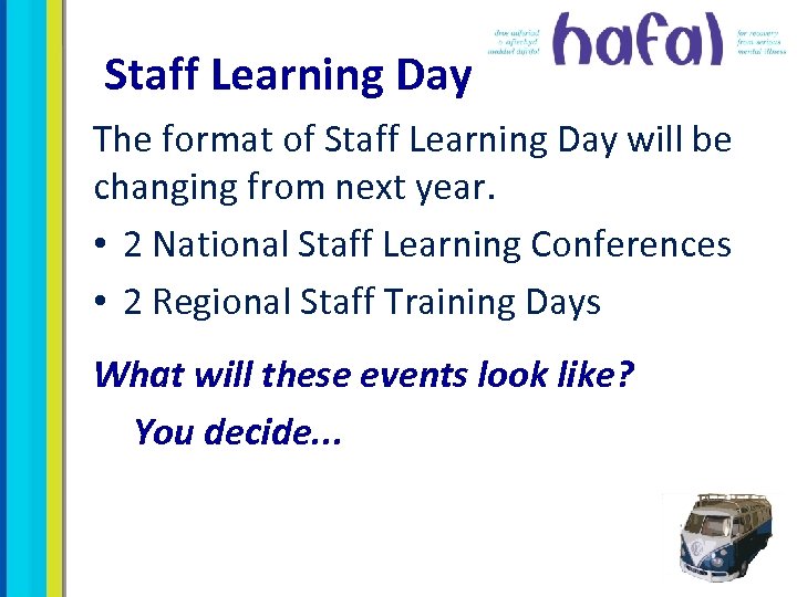 Staff Learning Day The format of Staff Learning Day will be changing from next