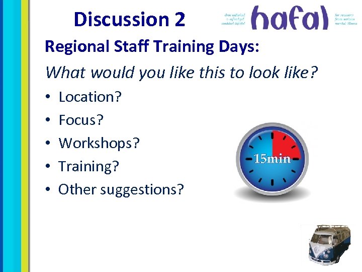 Discussion 2 Regional Staff Training Days: What would you like this to look like?