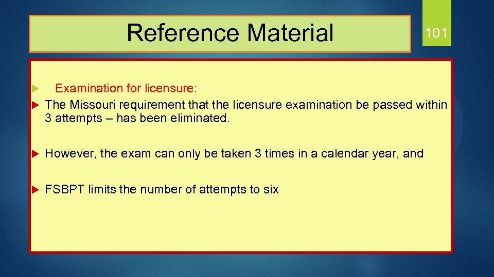  Reference Material 101 Examination for licensure: u The Missouri requirement that the licensure