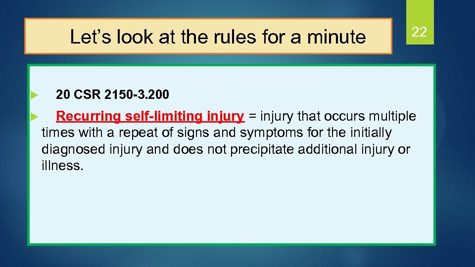  Let’s look at the rules for a minute u 22 20 CSR 2150
