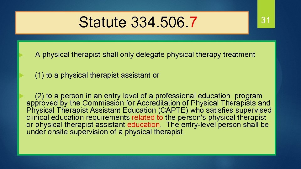  Statute 334. 506. 7 31 u A physical therapist shall only delegate physical