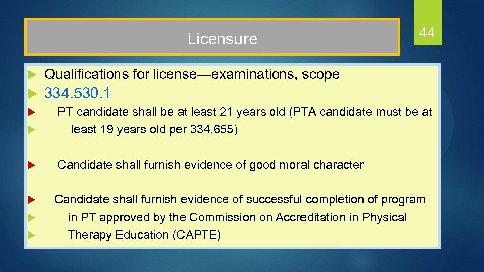  Licensure u Qualifications for license—examinations, scope u 44 334. 530. 1 PT candidate