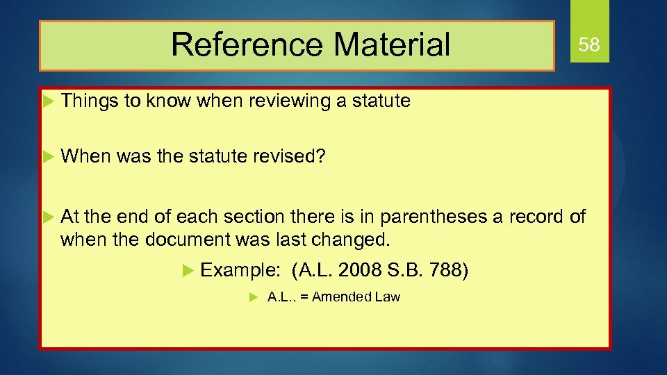  Reference Material 58 u Things to know when reviewing a statute u When