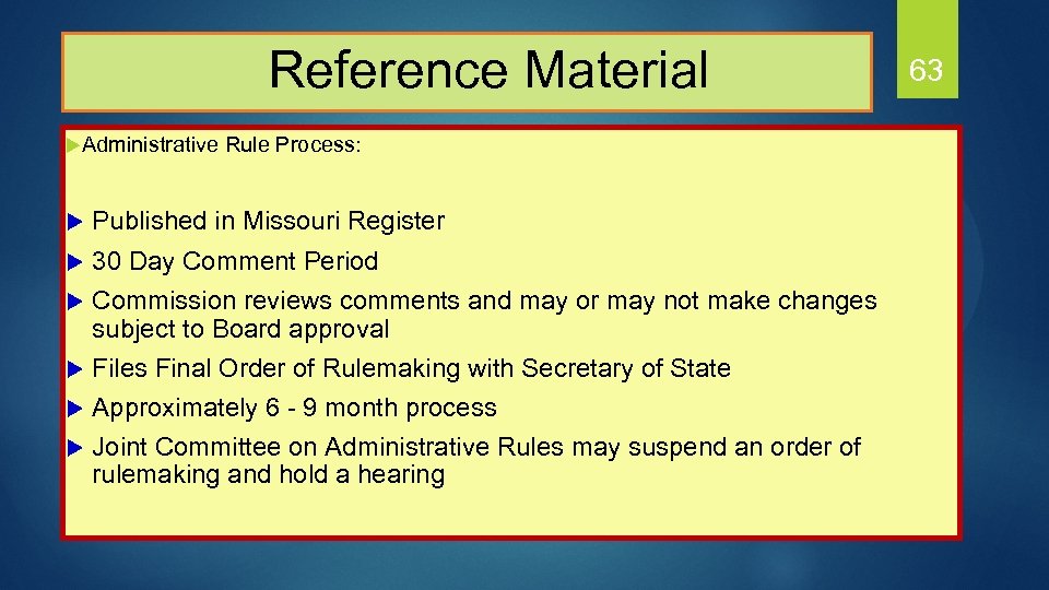  Reference Material u. Administrative Rule Process: u Published in Missouri Register 30 Day