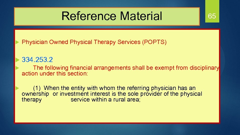  Reference Material 65 u Physician Owned Physical Therapy Services (POPTS) u 334. 253.