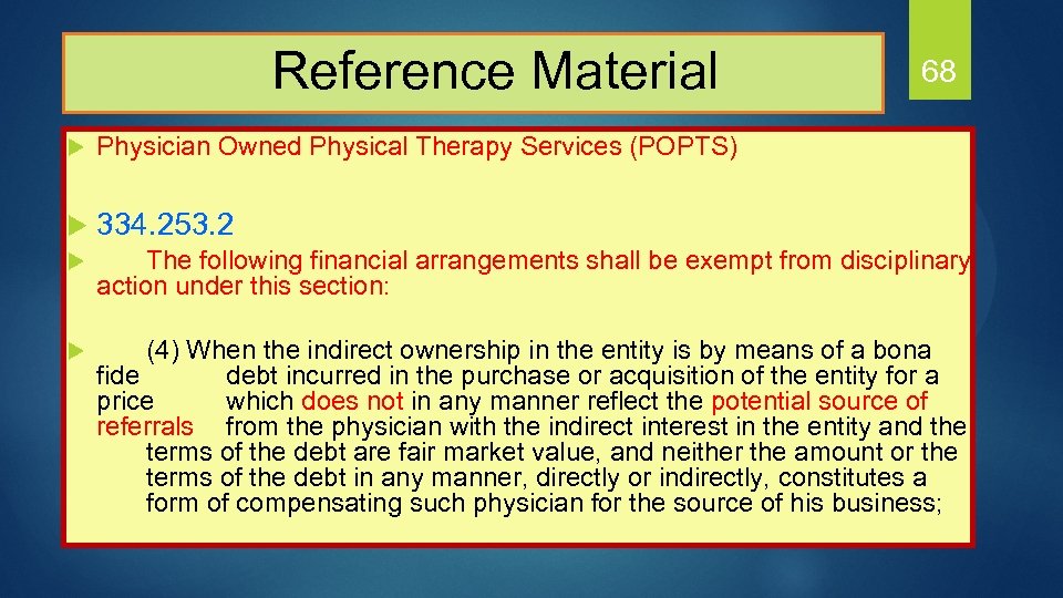  Reference Material 68 u Physician Owned Physical Therapy Services (POPTS) u 334. 253.