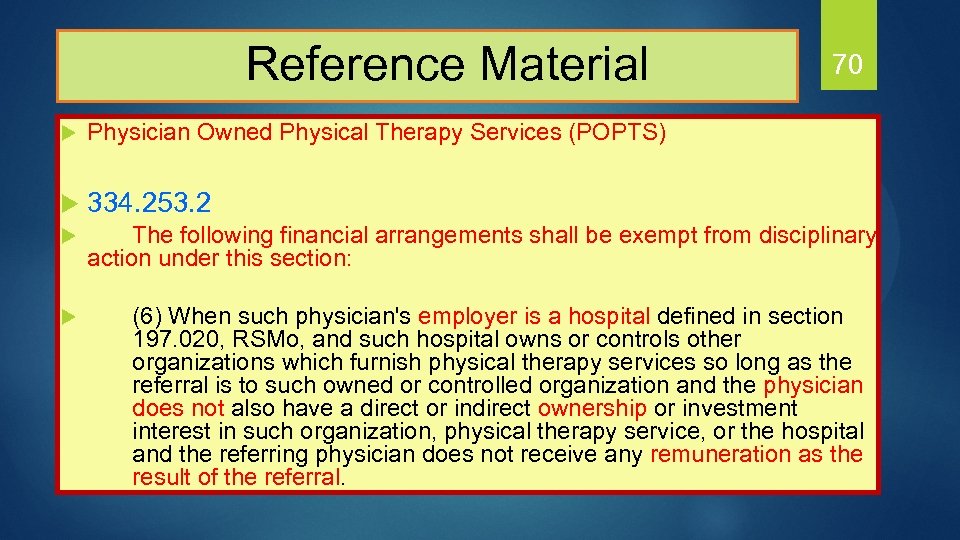  Reference Material 70 u Physician Owned Physical Therapy Services (POPTS) u 334. 253.