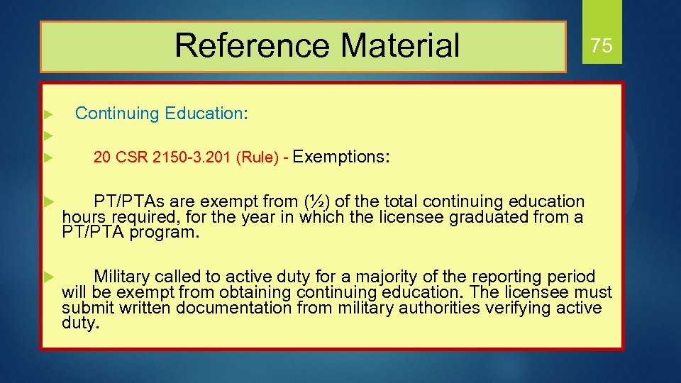  Reference Material 75 Continuing Education: u u 20 CSR 2150 -3. 201 (Rule)