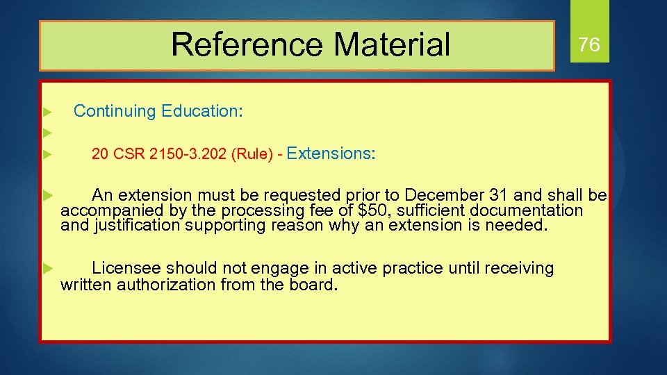  Reference Material 76 Continuing Education: u u 20 CSR 2150 -3. 202 (Rule)