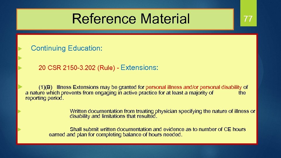  Reference Material 77 Continuing Education: u u 20 CSR 2150 -3. 202 (Rule)