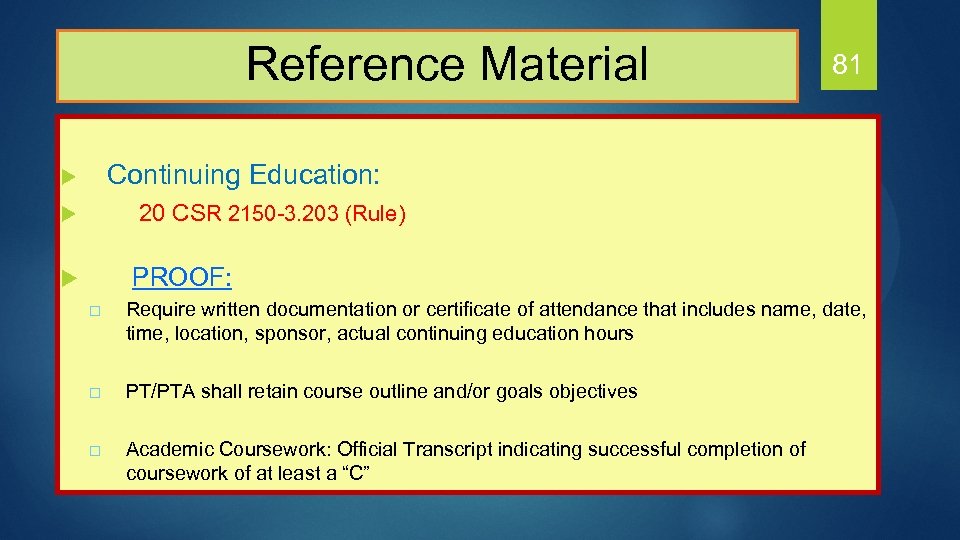  Reference Material u 81 Continuing Education: u 20 CSR 2150 -3. 203 (Rule)