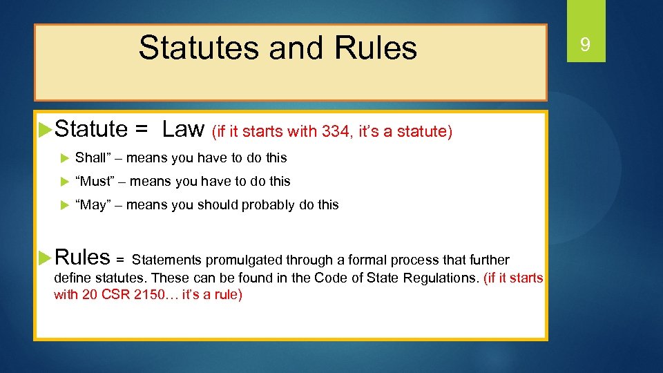  Statutes and Rules u. Statute = Law (if it starts with 334, it’s