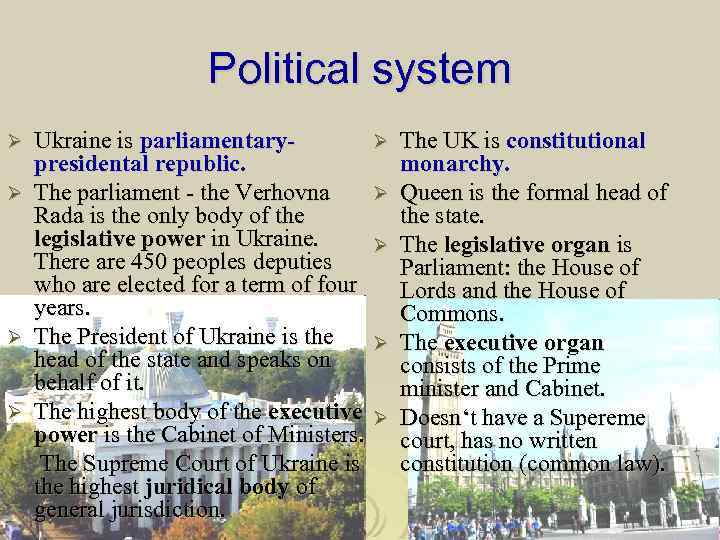 Political system Ø Ø Ø Ukraine is parliamentarypresidental republic. The parliament - the Verhovna