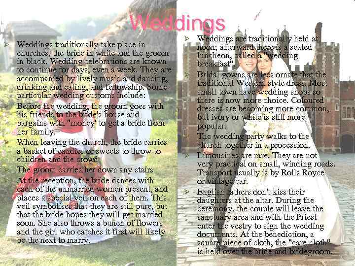 Ø Ø Ø Weddings are traditionally held at Weddings traditionally take place in churches,