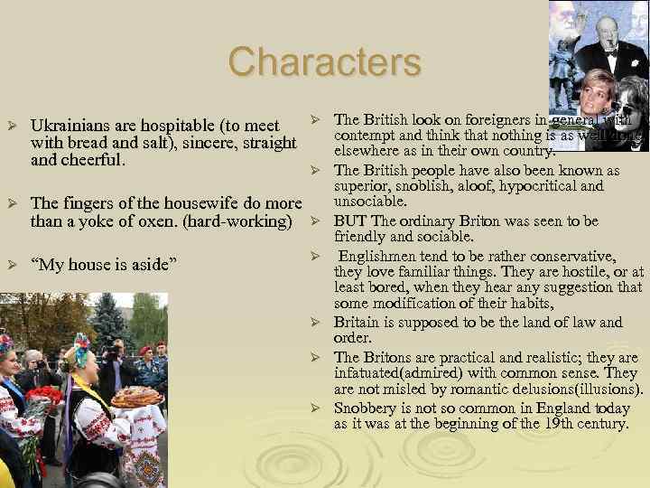 Characters Ø Ø Ø Ukrainians are hospitable (to meet with bread and salt), sincere,