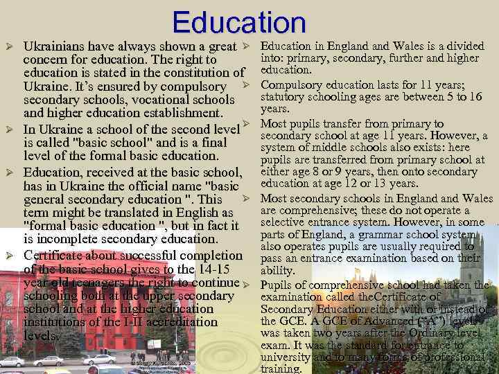 Ø Ø Education Ukrainians have always shown a great Ø concern for education. The