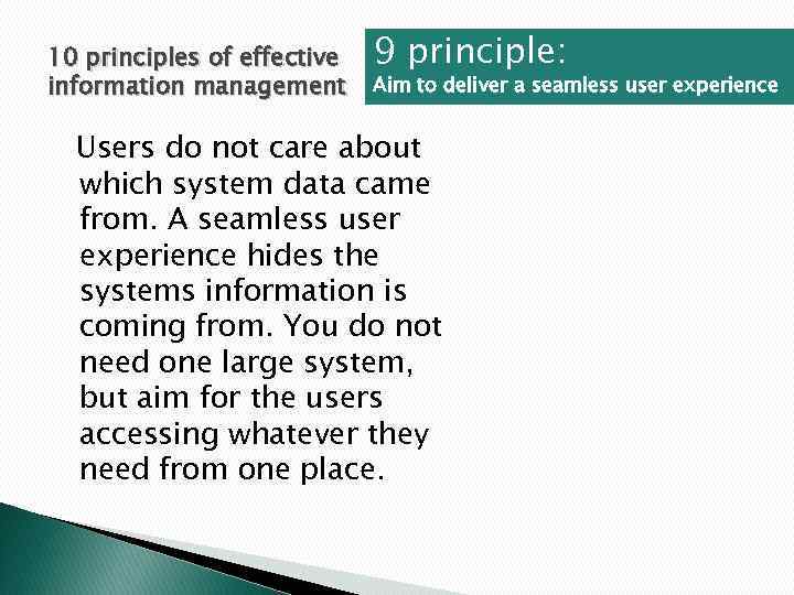 10 principles of effective information management 9 principle: Aim to deliver a seamless user