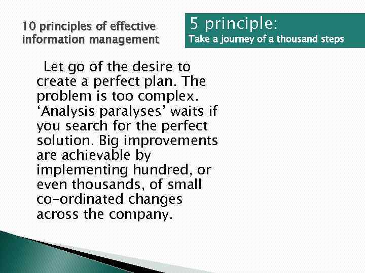 10 principles of effective information management 5 principle: Take a journey of a thousand