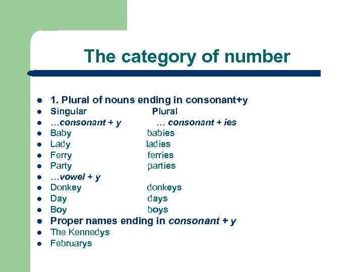 The category of number l 1. Plural of nouns ending in consonant+y l l