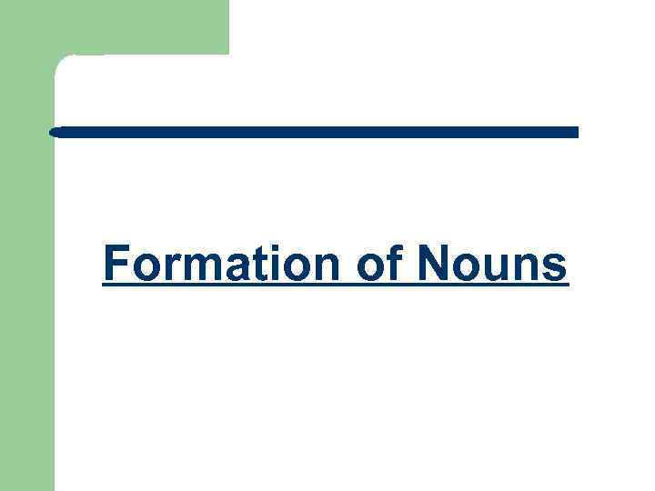 Formation of Nouns 