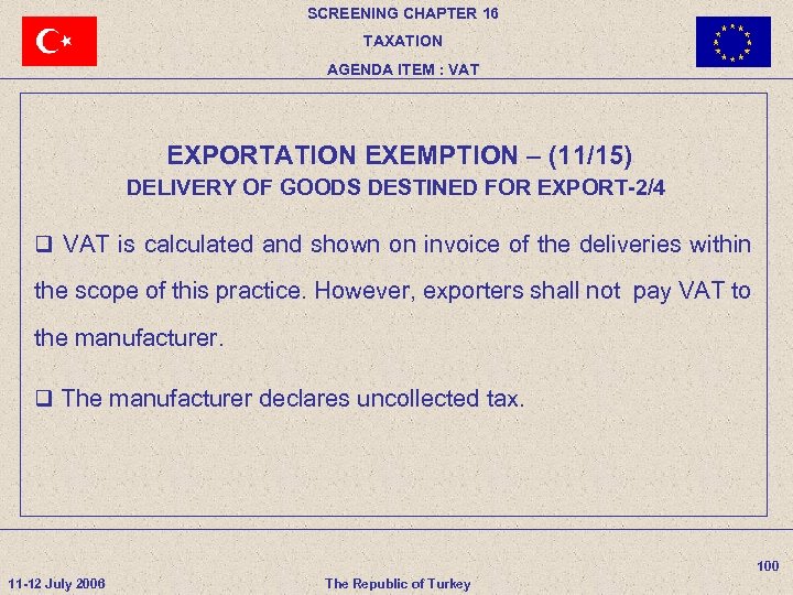 SCREENING CHAPTER 16 TAXATION AGENDA ITEM : VAT EXPORTATION EXEMPTION – (11/15) DELIVERY OF