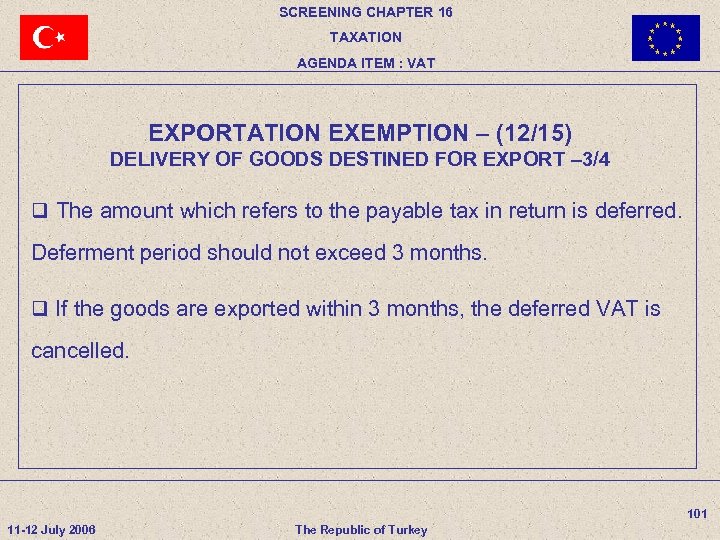 SCREENING CHAPTER 16 TAXATION AGENDA ITEM : VAT EXPORTATION EXEMPTION – (12/15) DELIVERY OF
