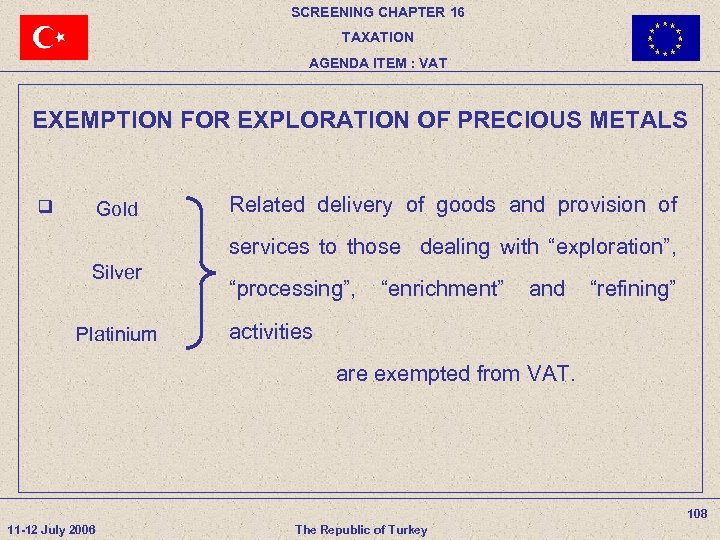 SCREENING CHAPTER 16 TAXATION AGENDA ITEM : VAT EXEMPTION FOR EXPLORATION OF PRECIOUS METALS