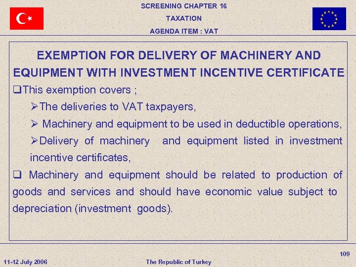 SCREENING CHAPTER 16 TAXATION AGENDA ITEM : VAT EXEMPTION FOR DELIVERY OF MACHINERY AND