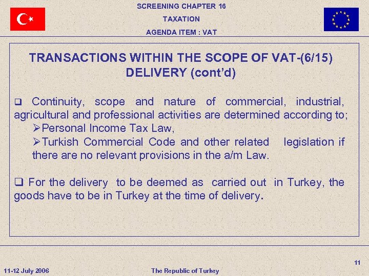 SCREENING CHAPTER 16 TAXATION AGENDA ITEM : VAT TRANSACTIONS WITHIN THE SCOPE OF VAT-(6/15)